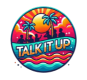 Talk it up 